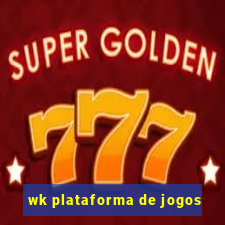 wk plataforma de jogos